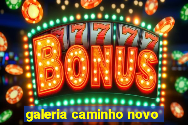 galeria caminho novo